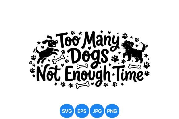Too Many Dogs Funny Design